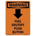 Signmission Safety Sign, OSHA WARNING, 14" Height, Rigid Plastic, Fuel Shutoff Push Button, Portrait OS-WS-P-1014-V-13206